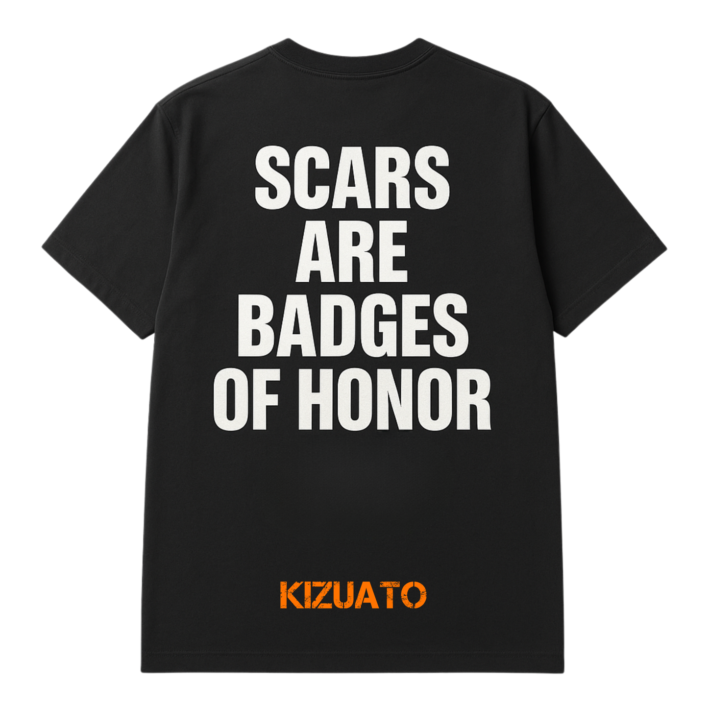 SCARS ARE BADGES OF HONOR