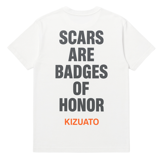 SCARS ARE BADGES OF HONOR